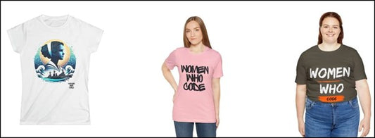 Empowering the Code Empress: Celebrating Women's Rise in Tech with Inspired T-Shirt Trends