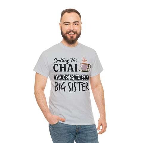 Spilling The Chai I'm Going To Be A Big Sister T-Shirt Design by C&C
