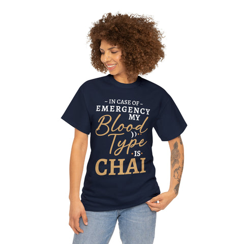 In Case of Emergency My Blood Type is Chai T-Shirt Design by C&C