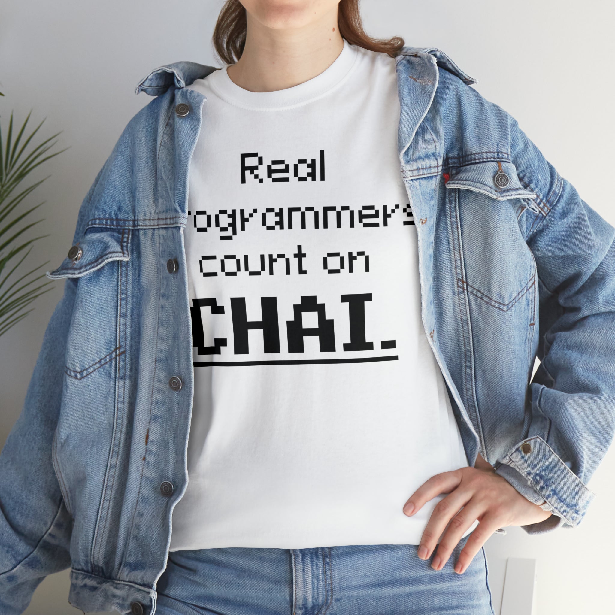 Real Programmers Count on Chai T-Shirt Design by C&C