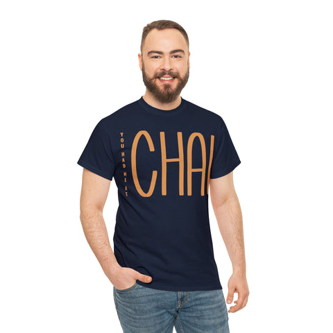 You Had Me At Chai T-Shirt Designs by C&C