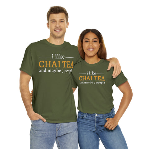 I Like Chai Tea and Maybe 3 People T-Shirt Design by C&C