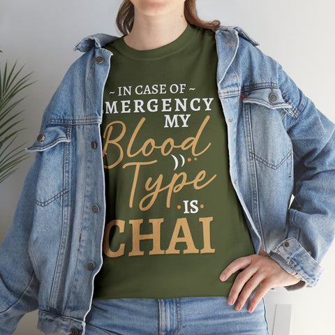 In Case of Emergency My Blood Type is Chai T-Shirt Design by C&C