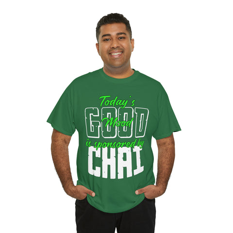 Today's Mood is Sponsored by Good Chai T-Shirt Designs by C&C