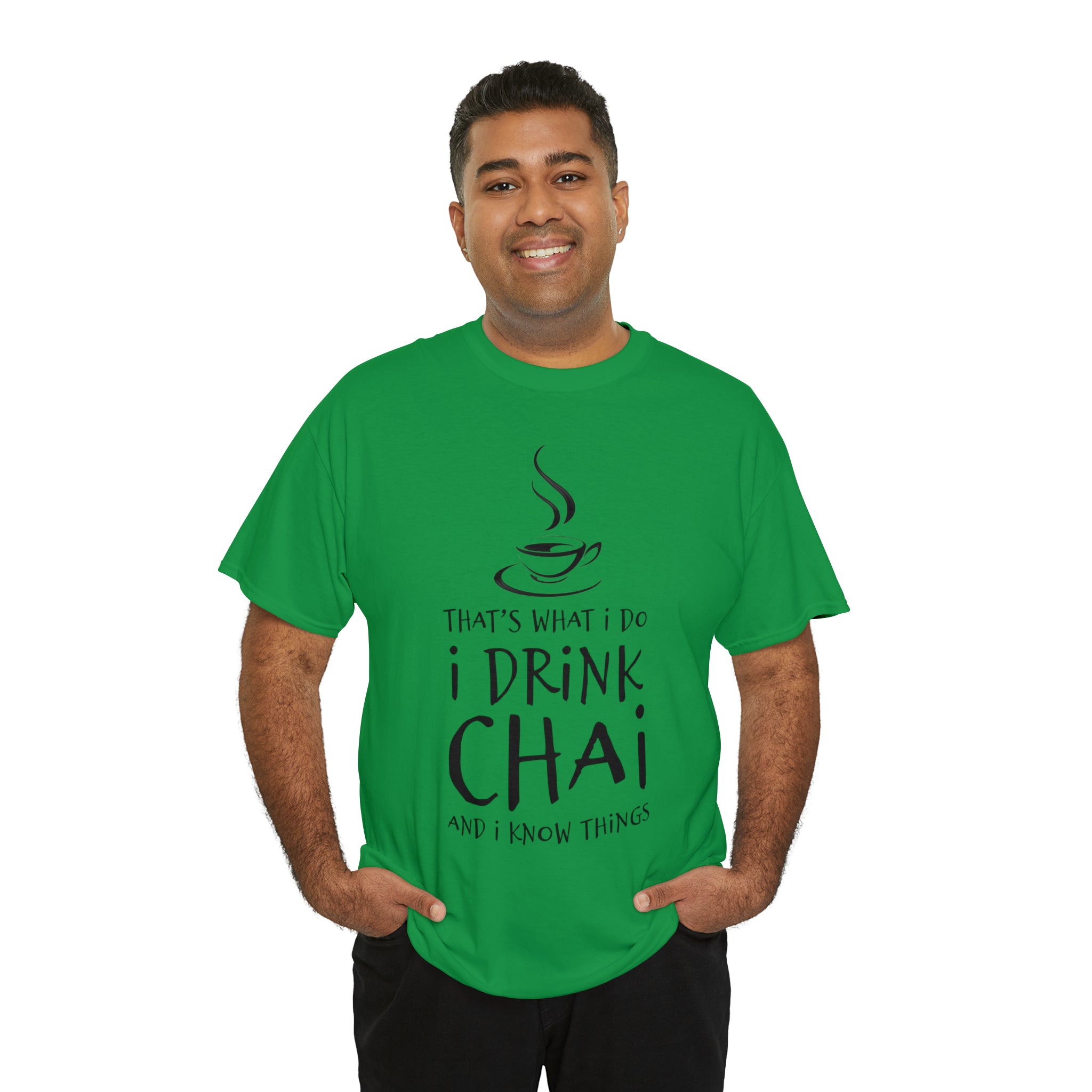 That's What I Do, I Drink Chai and I Know Things T-Shirt Design by C&C