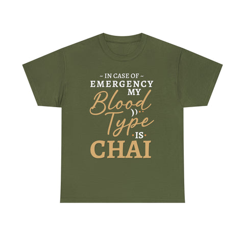 In Case of Emergency My Blood Type is Chai T-Shirt Design by C&C