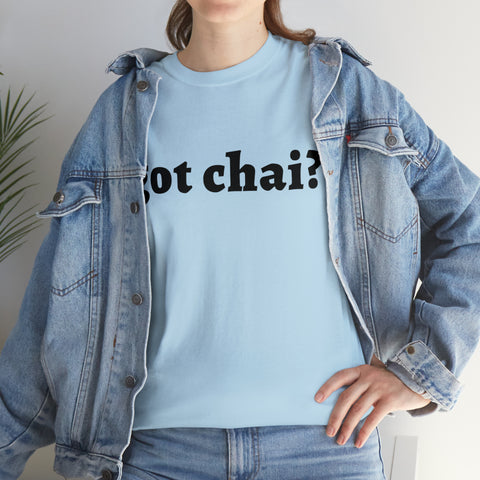 Got Chai? T-Shirt Design by C&C