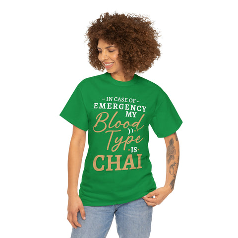 In Case of Emergency My Blood Type is Chai T-Shirt Design by C&C