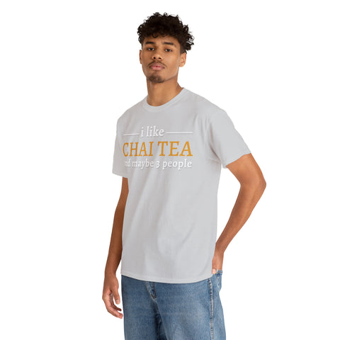 I Like Chai Tea and Maybe 3 People T-Shirt Design by C&C