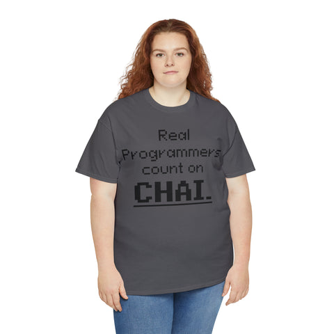 Real Programmers Count on Chai T-Shirt Design by C&C