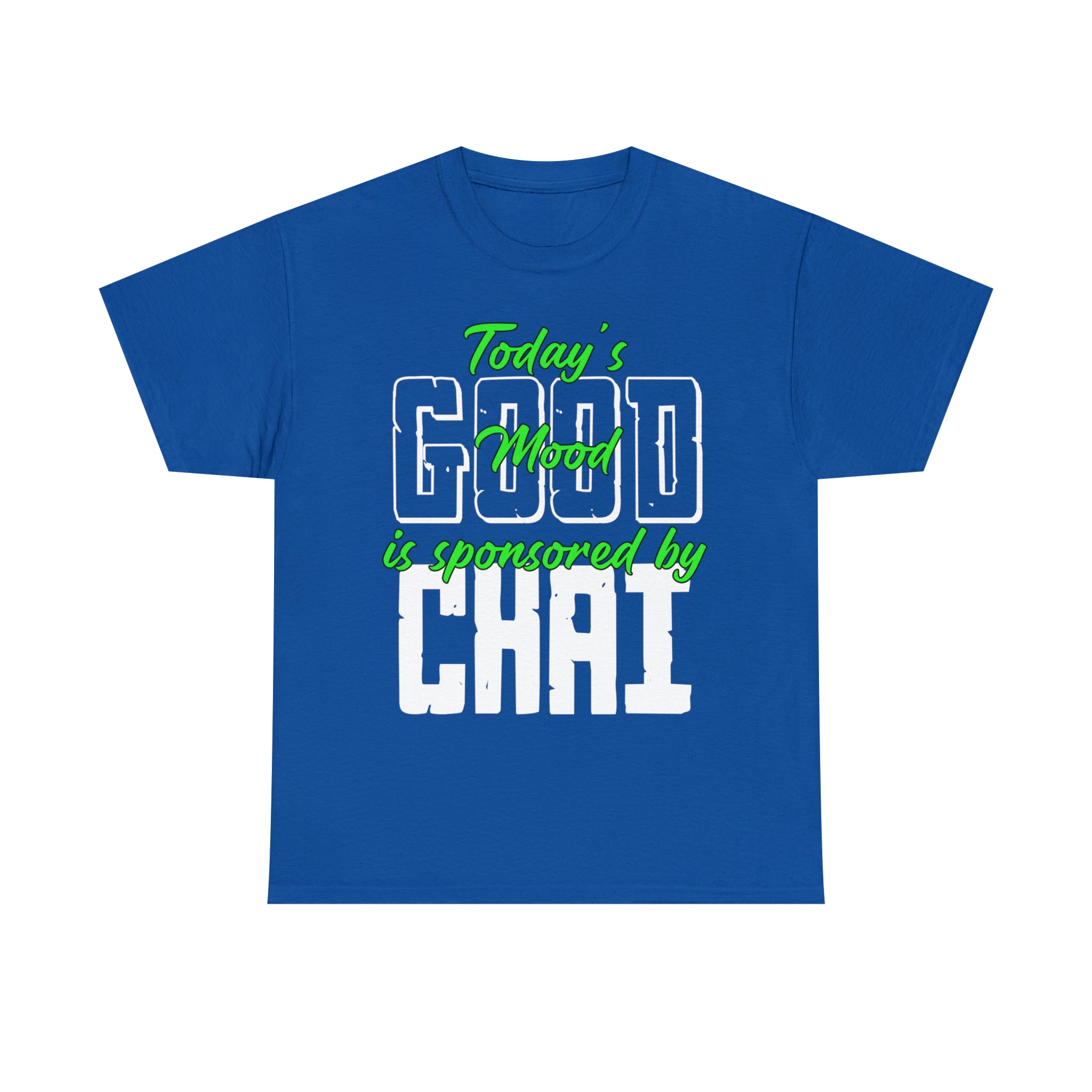 Today's Mood is Sponsored by Good Chai T-Shirt Designs by C&C