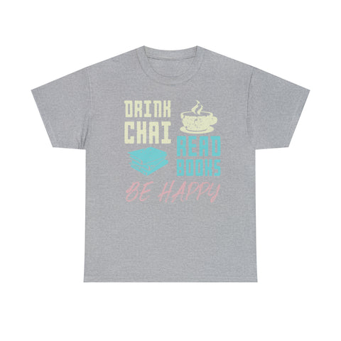 Drink Chai Read Books Be Happy T-Shirt Designs by C&C