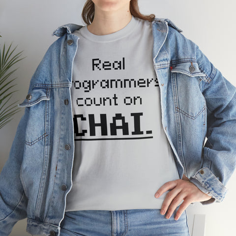 Real Programmers Count on Chai T-Shirt Design by C&C