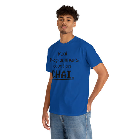 Real Programmers Count on Chai T-Shirt Design by C&C