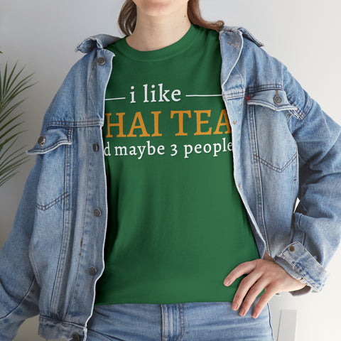 I Like Chai Tea and Maybe 3 People T-Shirt Design by C&C