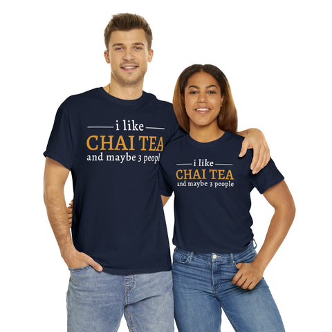 I Like Chai Tea and Maybe 3 People T-Shirt Design by C&C