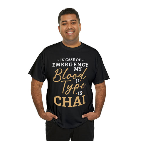 In Case of Emergency My Blood Type is Chai T-Shirt Design by C&C