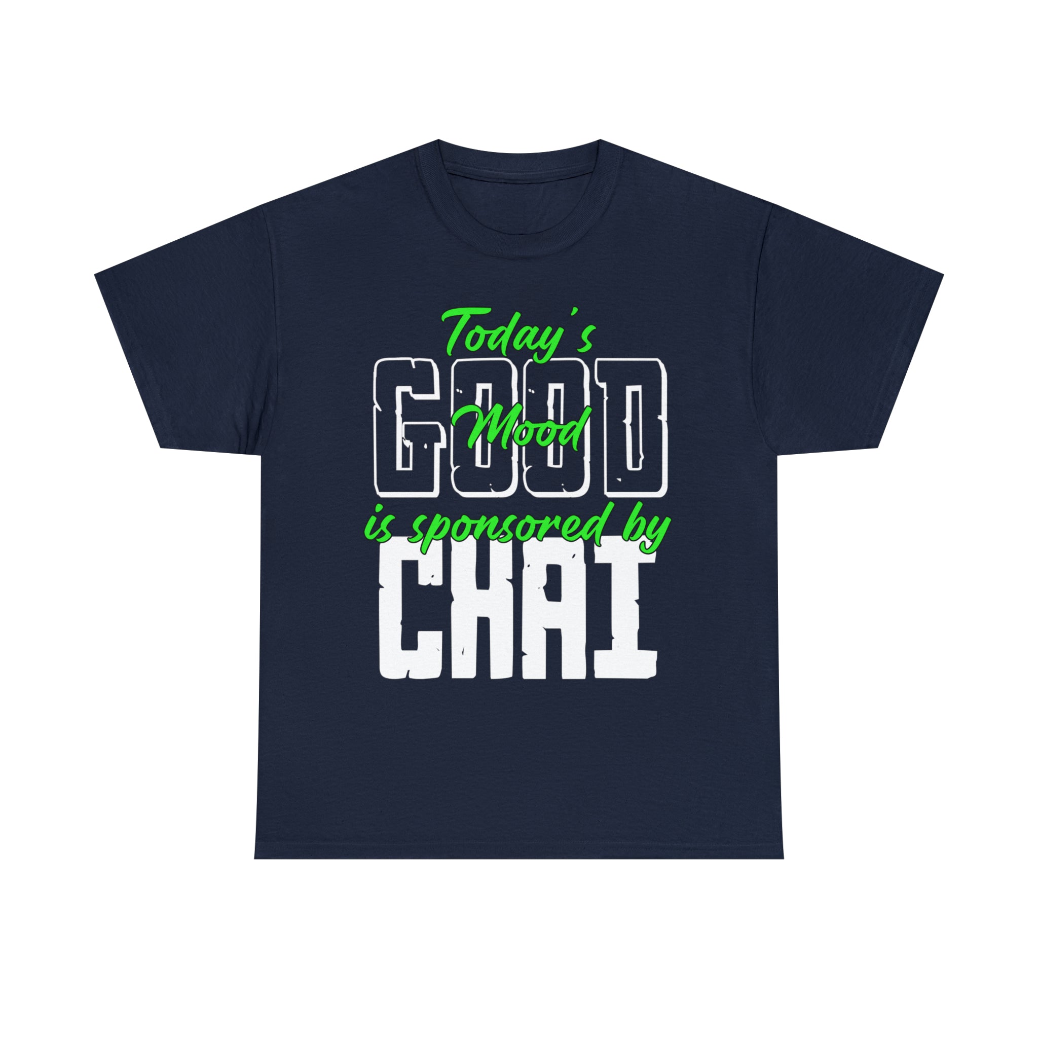Today's Mood is Sponsored by Good Chai T-Shirt Designs by C&C