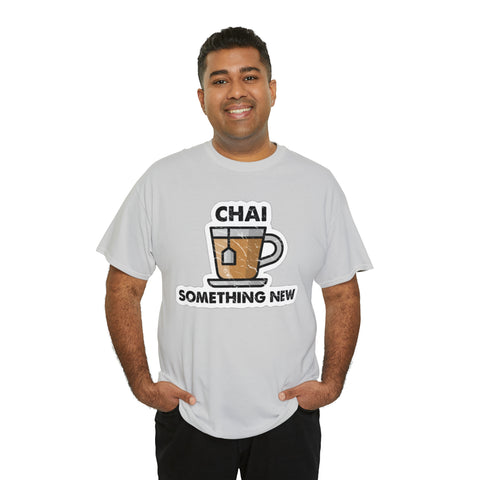 Chai Something New T-Shirt Design by C&C
