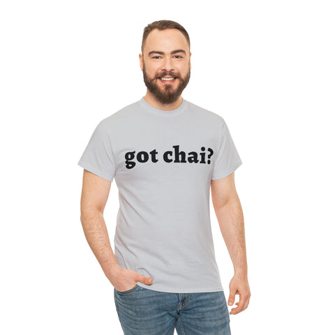 Got Chai? T-Shirt Design by C&C