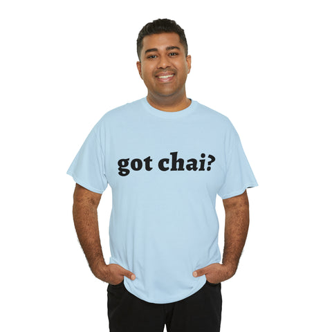 Got Chai? T-Shirt Design by C&C