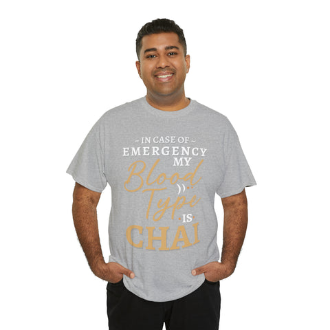 In Case of Emergency My Blood Type is Chai T-Shirt Design by C&C