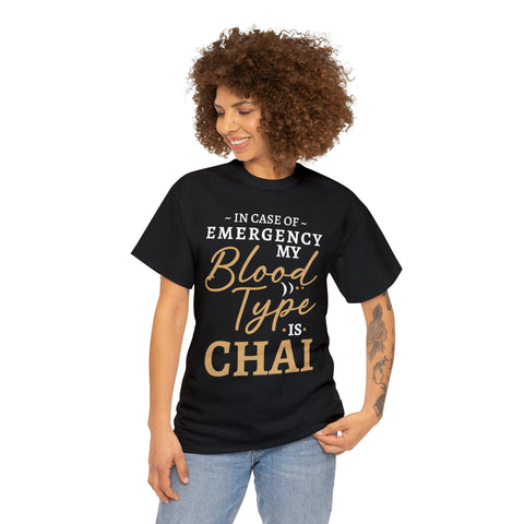 In Case of Emergency My Blood Type is Chai T-Shirt Design by C&C