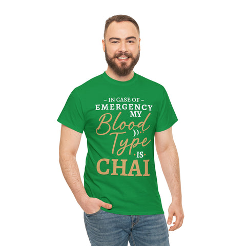 In Case of Emergency My Blood Type is Chai T-Shirt Design by C&C