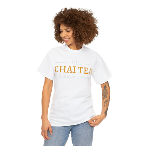 I Like Chai Tea and Maybe 3 People T-Shirt Design by C&C