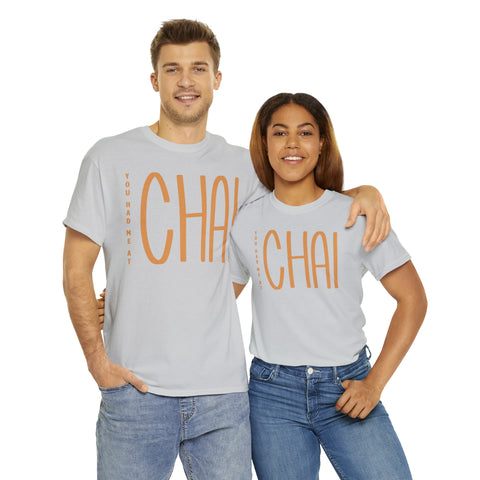 You Had Me At Chai T-Shirt Designs by C&C