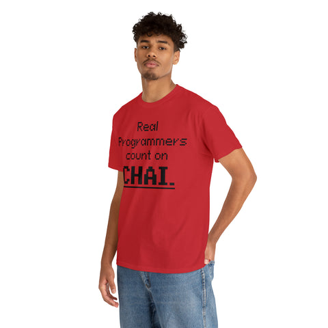 Real Programmers Count on Chai T-Shirt Design by C&C