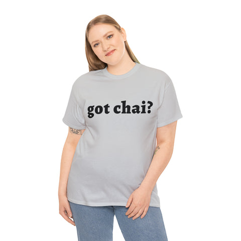 Got Chai? T-Shirt Design by C&C