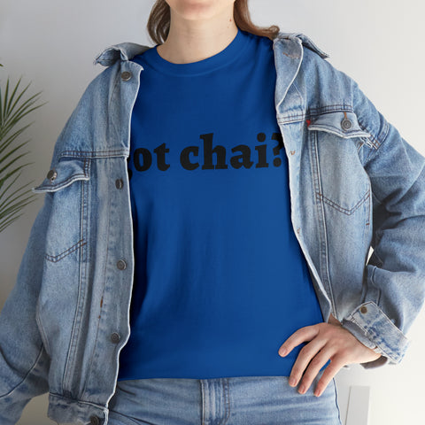 Got Chai? T-Shirt Design by C&C