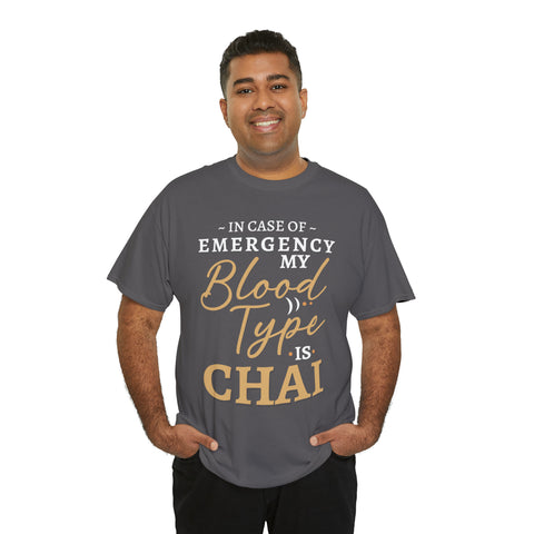 In Case of Emergency My Blood Type is Chai T-Shirt Design by C&C