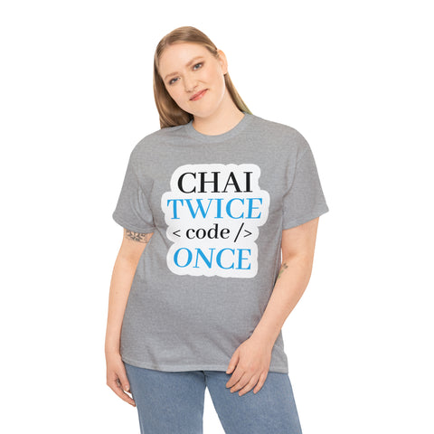 Chai Twice Code Once T-Shirt Design by C&C