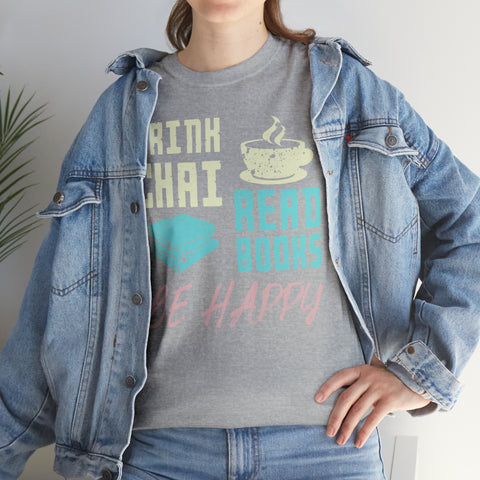 Drink Chai Read Books Be Happy T-Shirt Designs by C&C