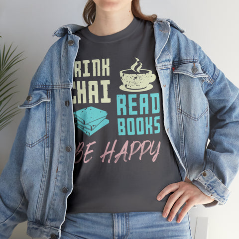 Drink Chai Read Books Be Happy T-Shirt Designs by C&C