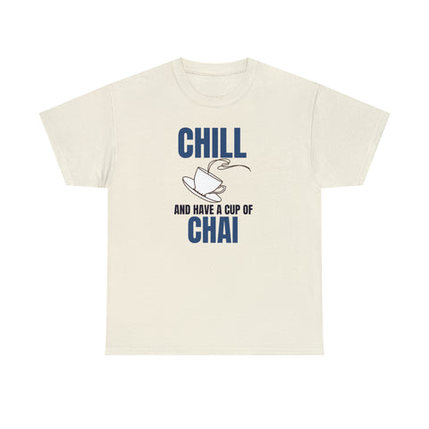 Chill and Have A Cup of Chai