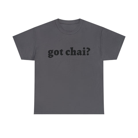 Got Chai? T-Shirt Design by C&C