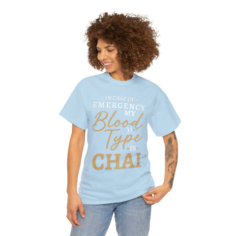 In Case of Emergency My Blood Type is Chai T-Shirt Design by C&C