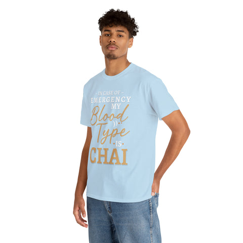 In Case of Emergency My Blood Type is Chai T-Shirt Design by C&C