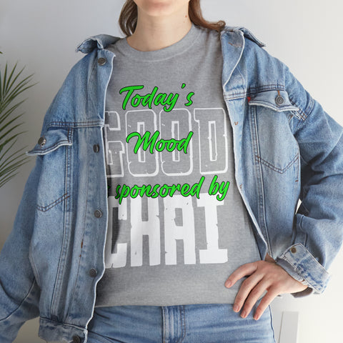 Today's Mood is Sponsored by Good Chai T-Shirt Designs by C&C