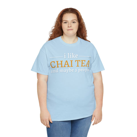 I Like Chai Tea and Maybe 3 People T-Shirt Design by C&C
