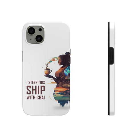 I Steer This Ship with Chai Tough Phone Cases for iPhone