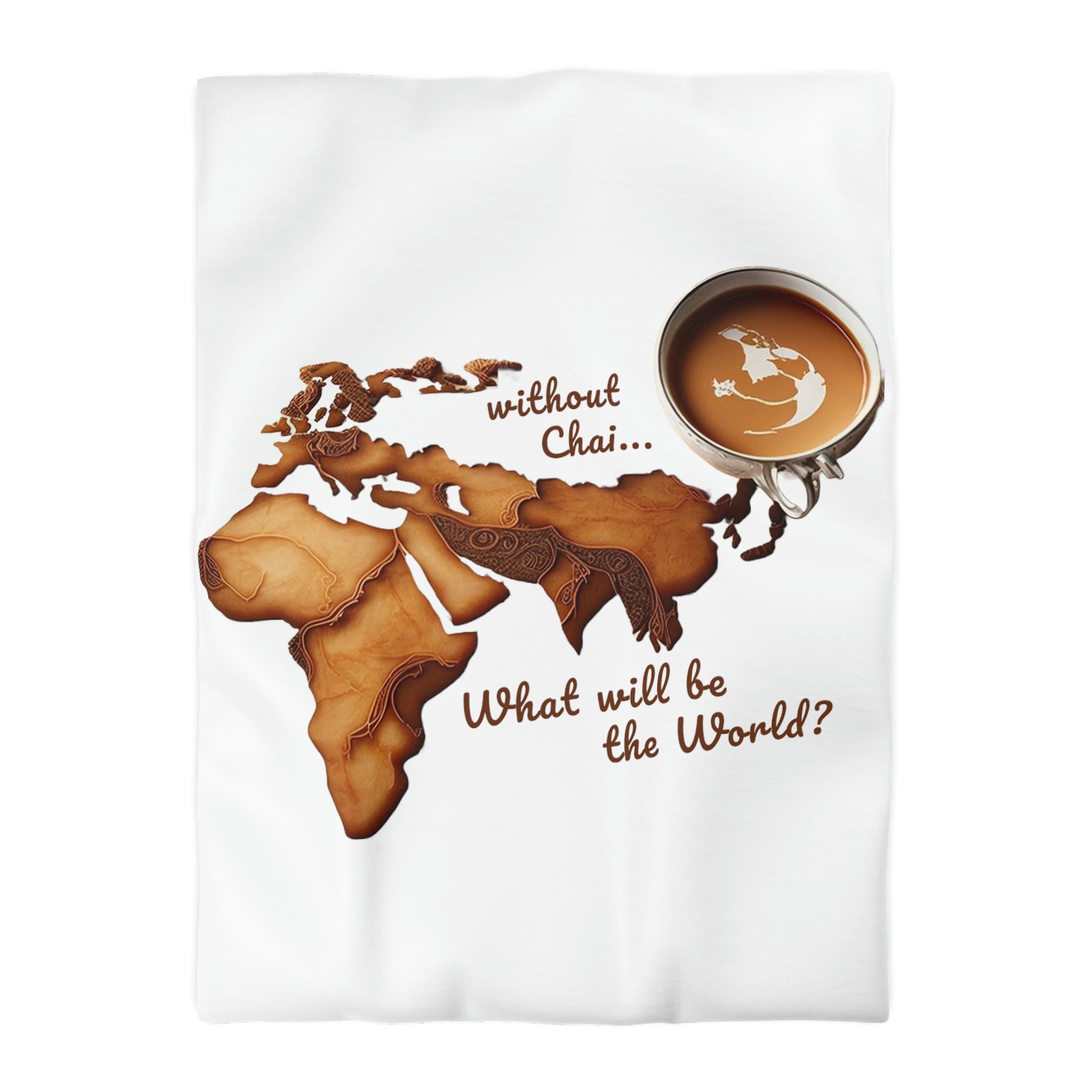 What Would The World Be. Without Chai? Microfiber Duvet Cover