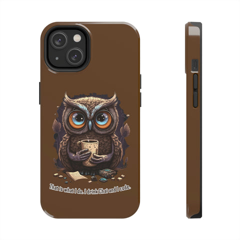 That is What I Do. I Drink Chai and I Code. Tough Phone Cases for iPhone